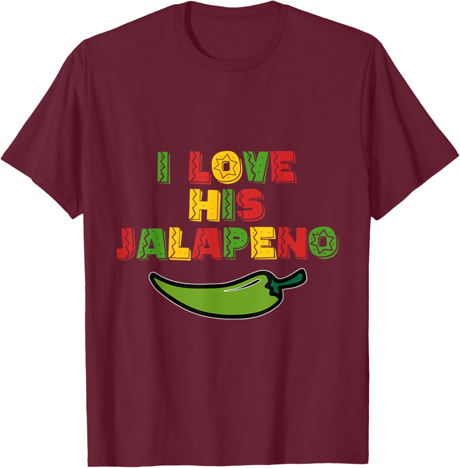 I Love His Jalapeno I Love Her Tacos Funny Cinco De Mayo T-Shirt - T-Shirt | Maroon