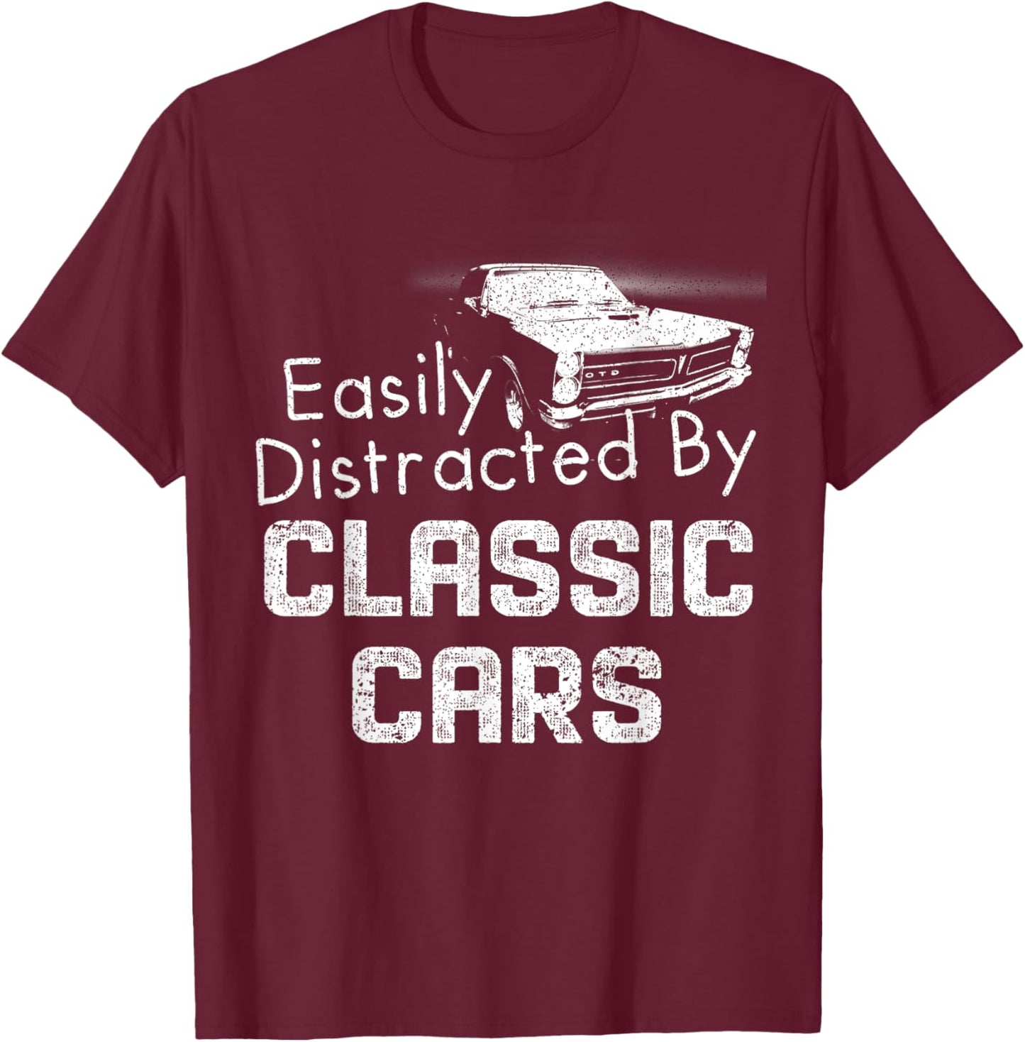 1965 65 GTO Easily Distracted By Classic Car Muscle Car T-Shirt - T-Shirt | Maroon