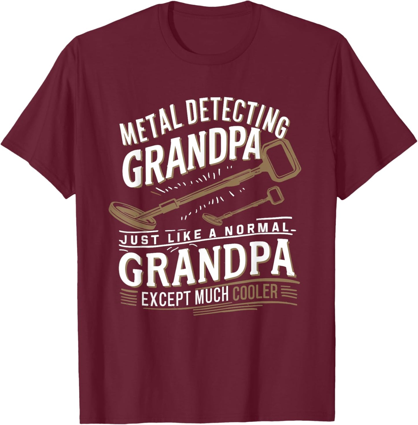 Grandpa Metal Detecting Treasure Hunter Metal Detector T-Shirt - T-Shirt | Maroon