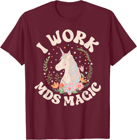 Work MDS Magic MDS Nurse MDS Nursing T-Shirt - T-Shirt | Maroon