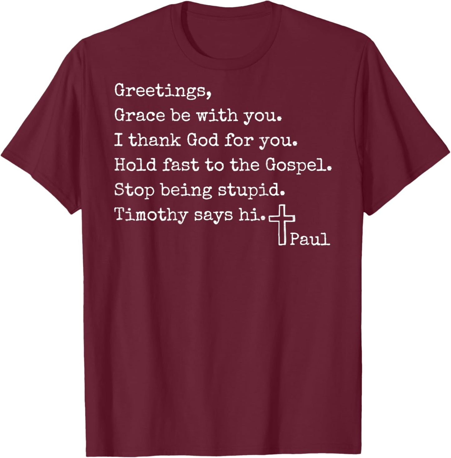 (On Back) Greetings Grace Be with You I Thank God for You T-Shirt - T-Shirt | Maroon