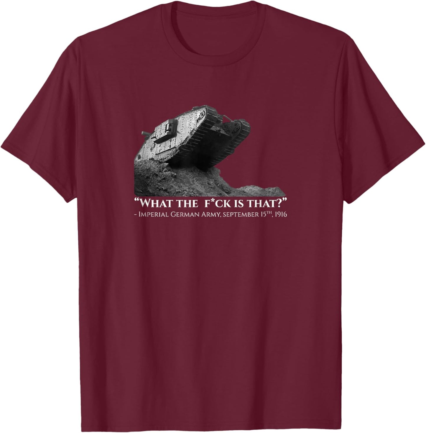Funny First World War Meme - Landship - Military History T-Shirt - T-Shirt | Maroon
