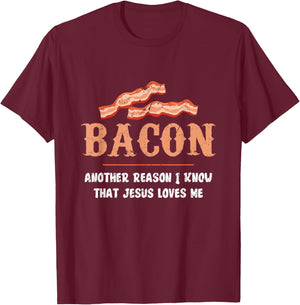 Bacon Another-Reason I Know Jesus Loves Me Bacon Jesus T-Shirt - T-Shirt | Maroon