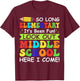 So Long Elementary Its Been Fun Look Out Middle School Gifts T-Shirt - T-Shirt | Maroon