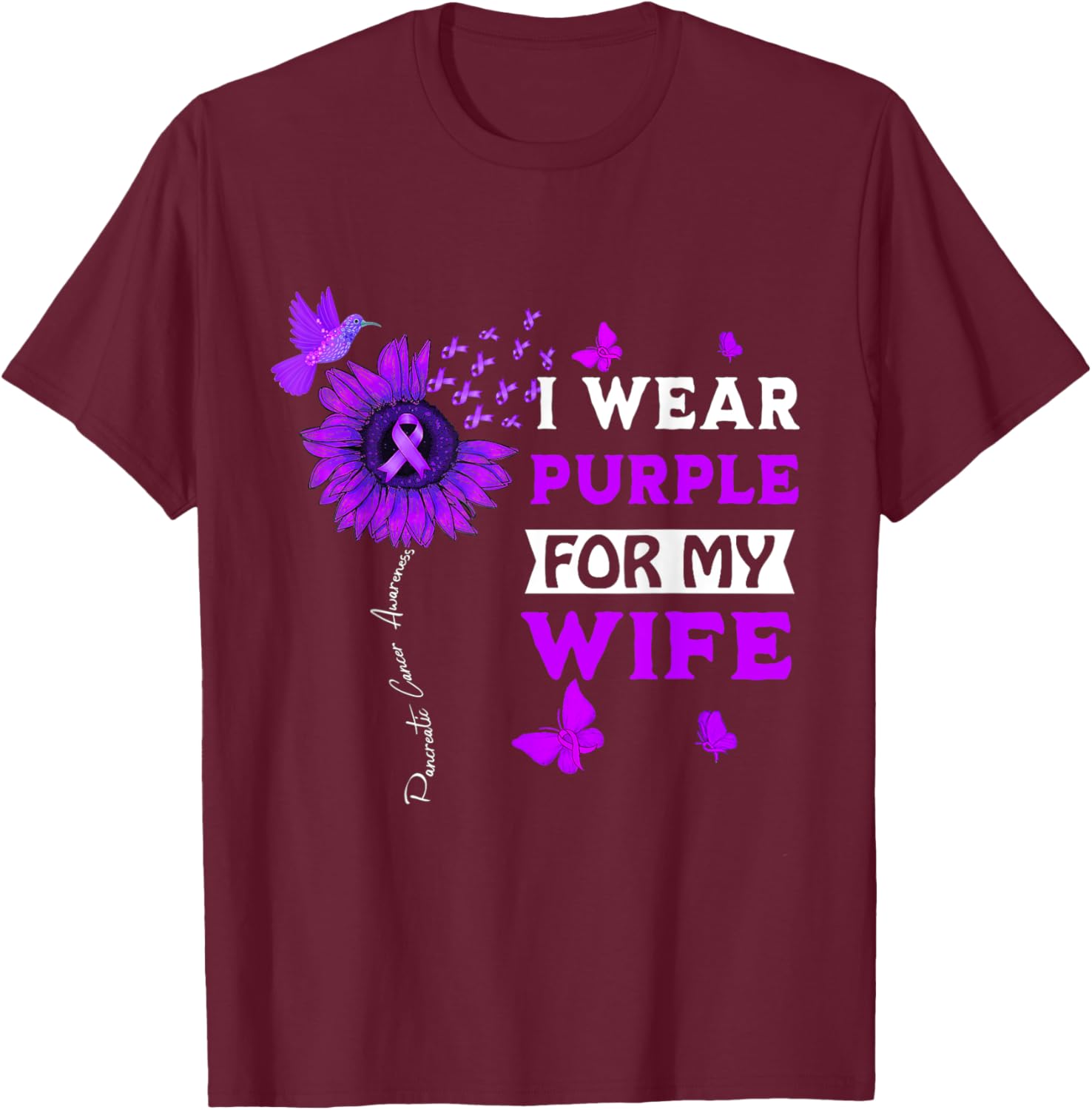I Wear Purple For My Wife Pancreatic Cancer Awareness T-Shirt - T-Shirt | Maroon