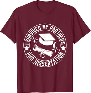 I Survived My Partner's PhD Dissertation Humor Graduation T-Shirt - T-Shirt | Maroon