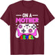 On A Mother Level Gaming Mom Mother's Day T-Shirt - T-Shirt | Maroon