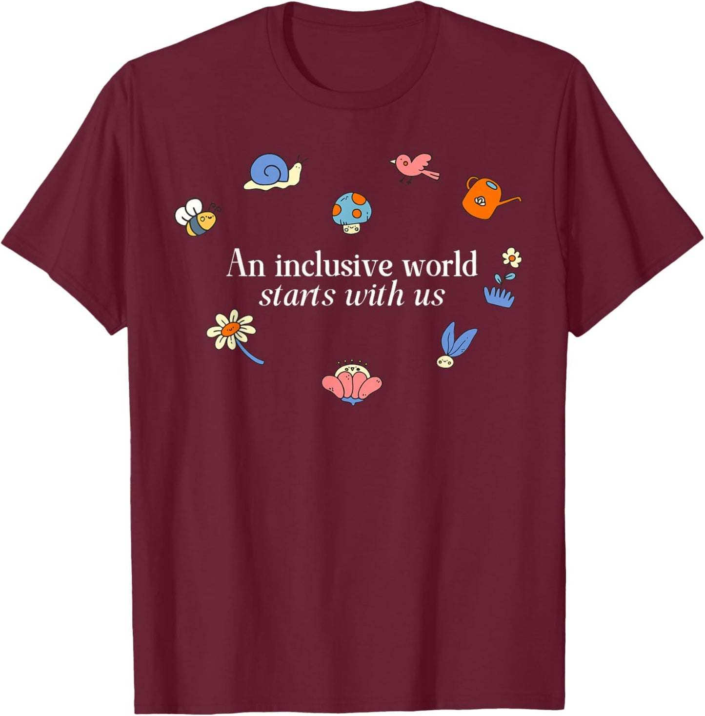 an Inclusive World Starts with Us Autism Awareness Autistic T-Shirt - T-Shirt | Maroon