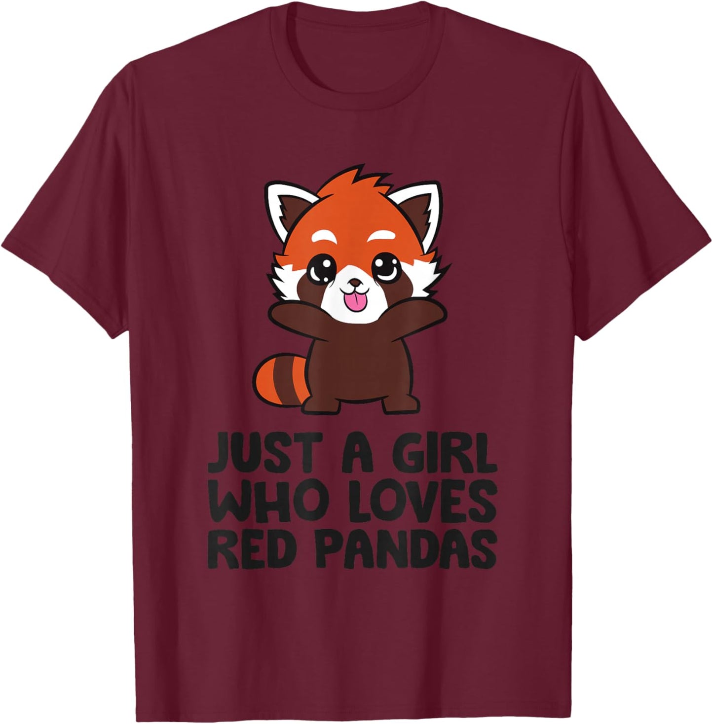 Just A Girl Who Loves Red Pandas T-Shirt - T-Shirt | Maroon