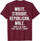 (ON Back) White Straight Republican Male T-Shirt - T-Shirt | Maroon