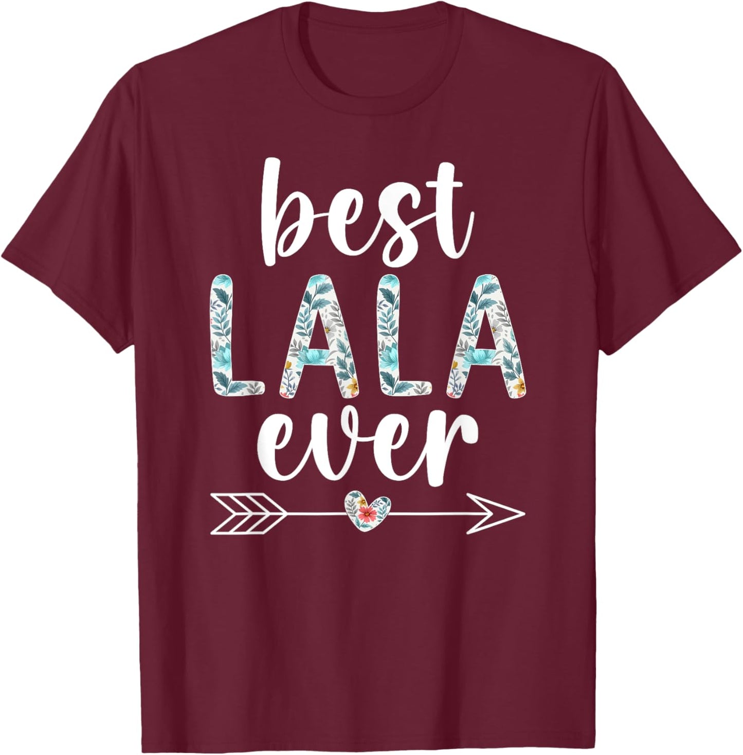 Best Lala Ever Lala Grandma Lala Grandmother T-Shirt - T-Shirt | Maroon