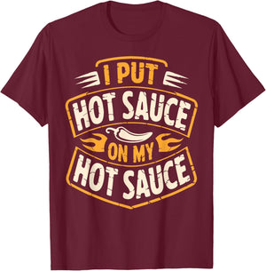 Funny Hot Sauce On Hot Sauce T-Shirt - T-Shirt | Maroon
