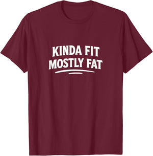 Kinda Fit - Mostly Fat T-Shirt - T-Shirt | Maroon