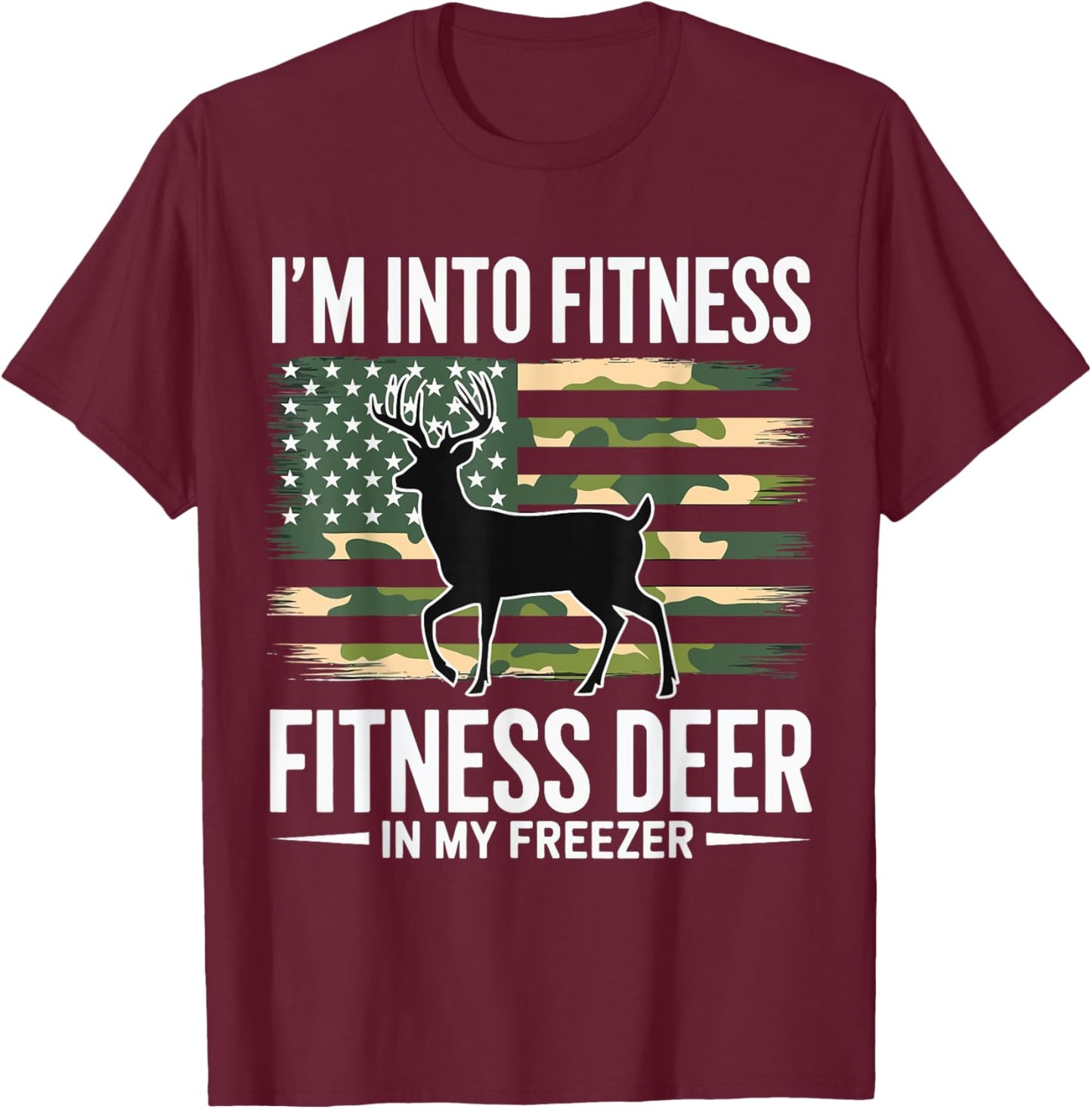 Hunting Im Into Fitness Fit Ness Deer Freezer Men Women Kids T-Shirt - T-Shirt | Maroon