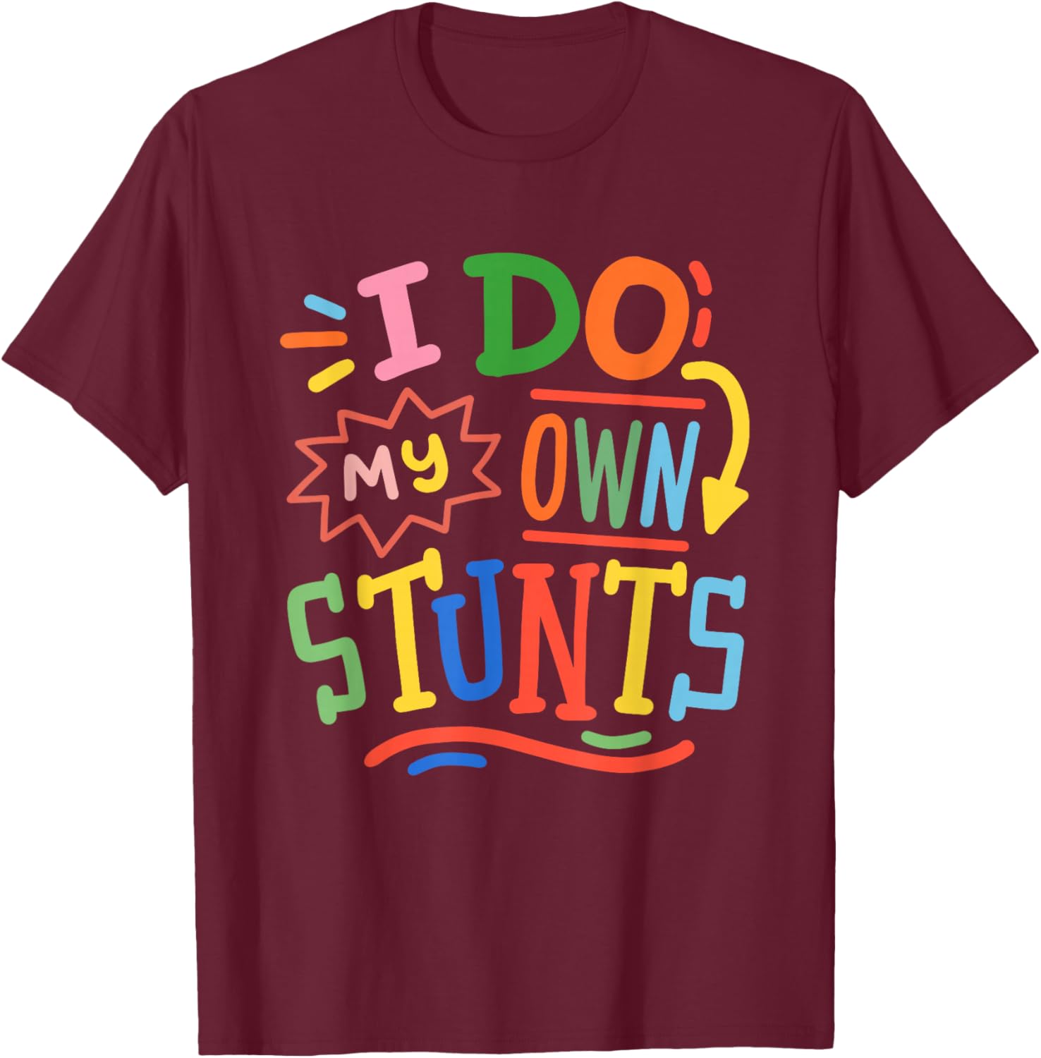 Retro Funny Toddler Kids Cute Boys Girls I Do My Own Stunts T-Shirt - T-Shirt | Maroon