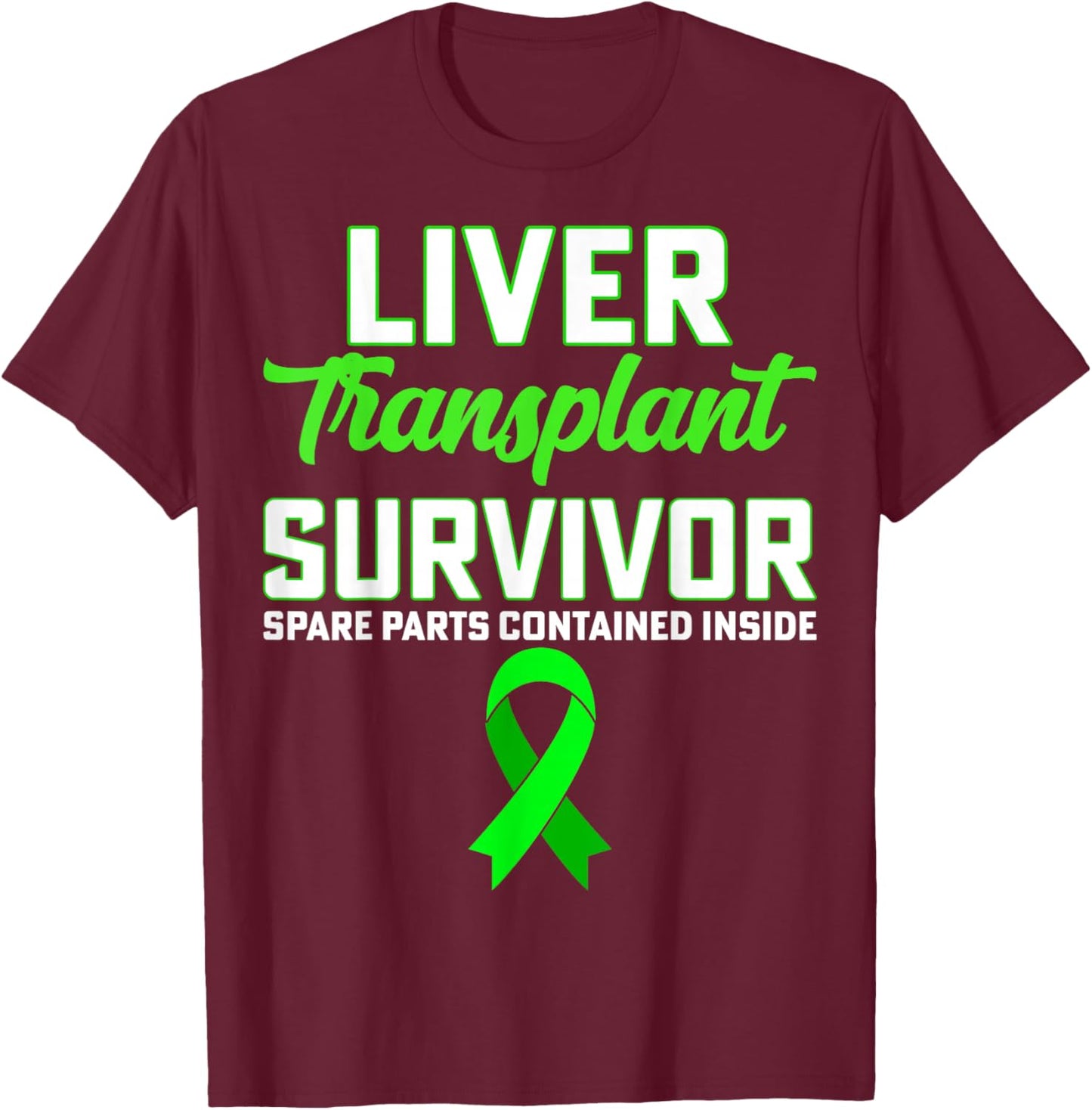 Spare Parts Contained Inside Liver Transplant Survivor Gifts T-Shirt - T-Shirt | Maroon
