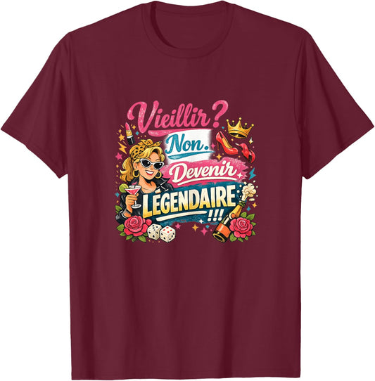 Original Women's Birthday Gift Humour Become Legendary T-Shirt - T-Shirt | Maroon