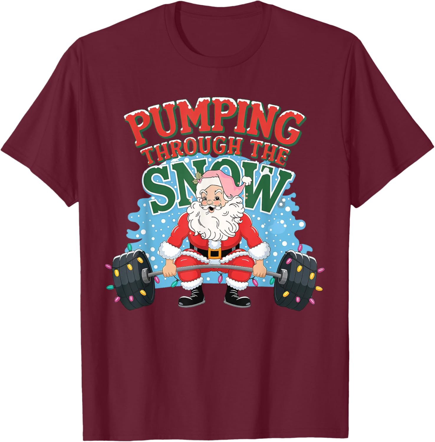 Santa Gym, Christmas Pump Cover, Pumping Through The Snow T-Shirt - T-Shirt | Maroon
