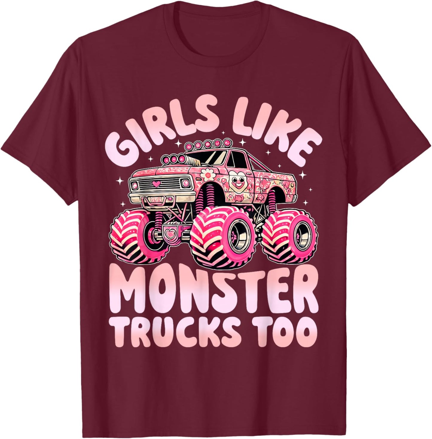 Funny Girls Like Monster Trucks Too Pink Monster Truck Girls T-Shirt - T-Shirt | Maroon