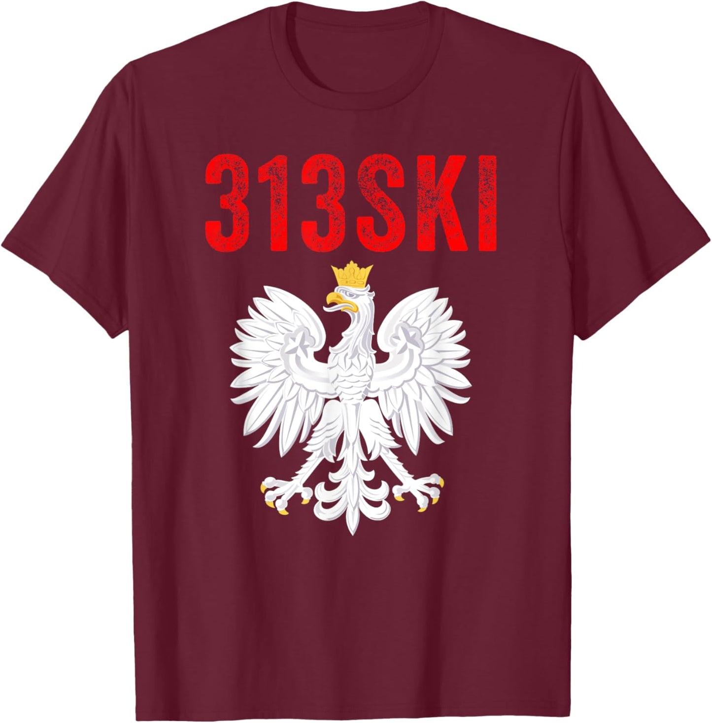 313SKI Detroit Michigan Area Code 313 Polska Polish Pride T-Shirt - T-Shirt | Maroon