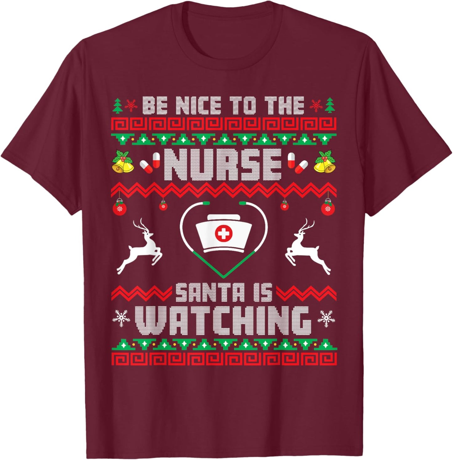Nurse Christmas Be Nice To The Nurse Santa Is Watching Xmas T-Shirt - T-Shirt | Maroon