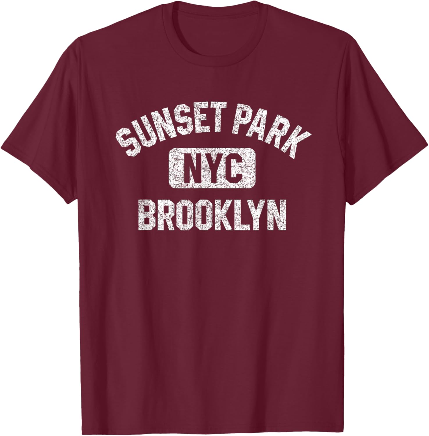 Sunset Park Brooklyn NYC Gym Style Distressed White Print T-Shirt - T-Shirt | Maroon
