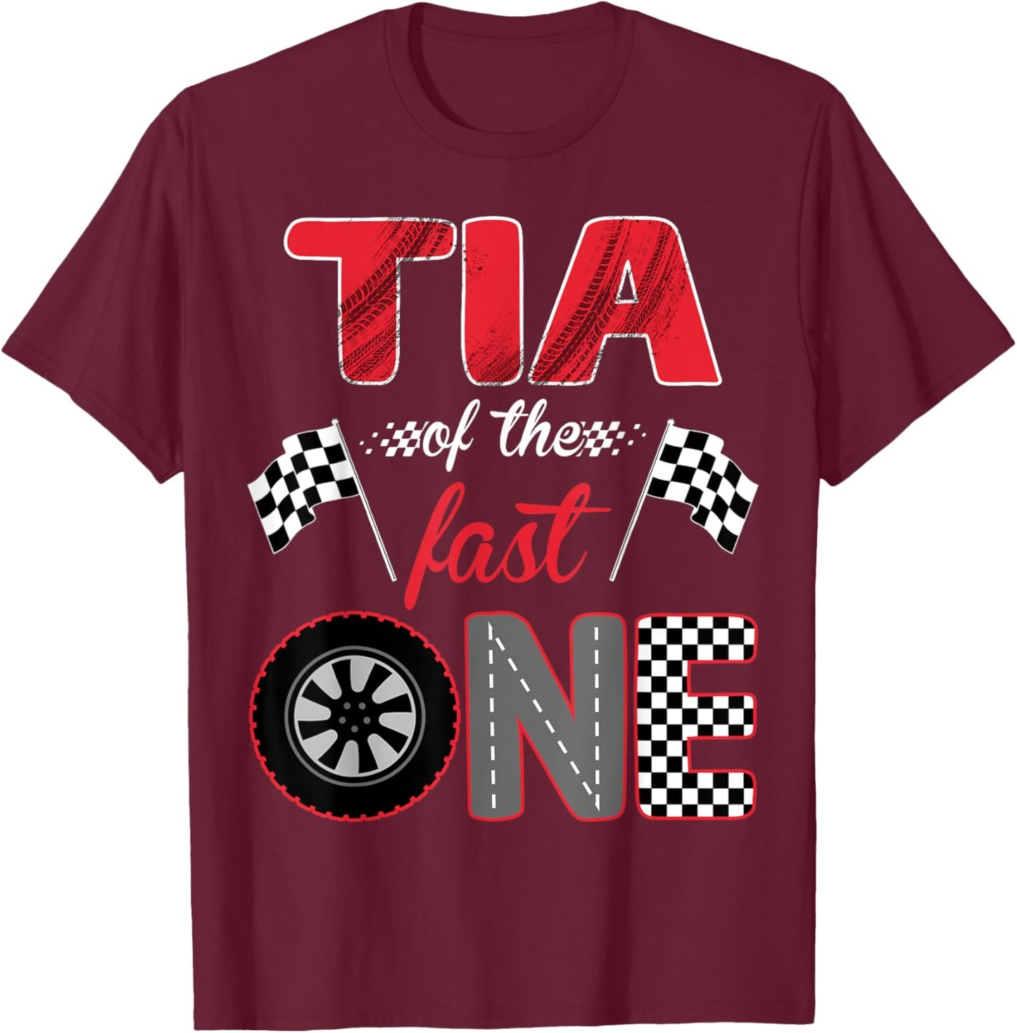 Tia Of The Fast One Birthday 1st Race Car Family T-Shirt - T-Shirt | Maroon
