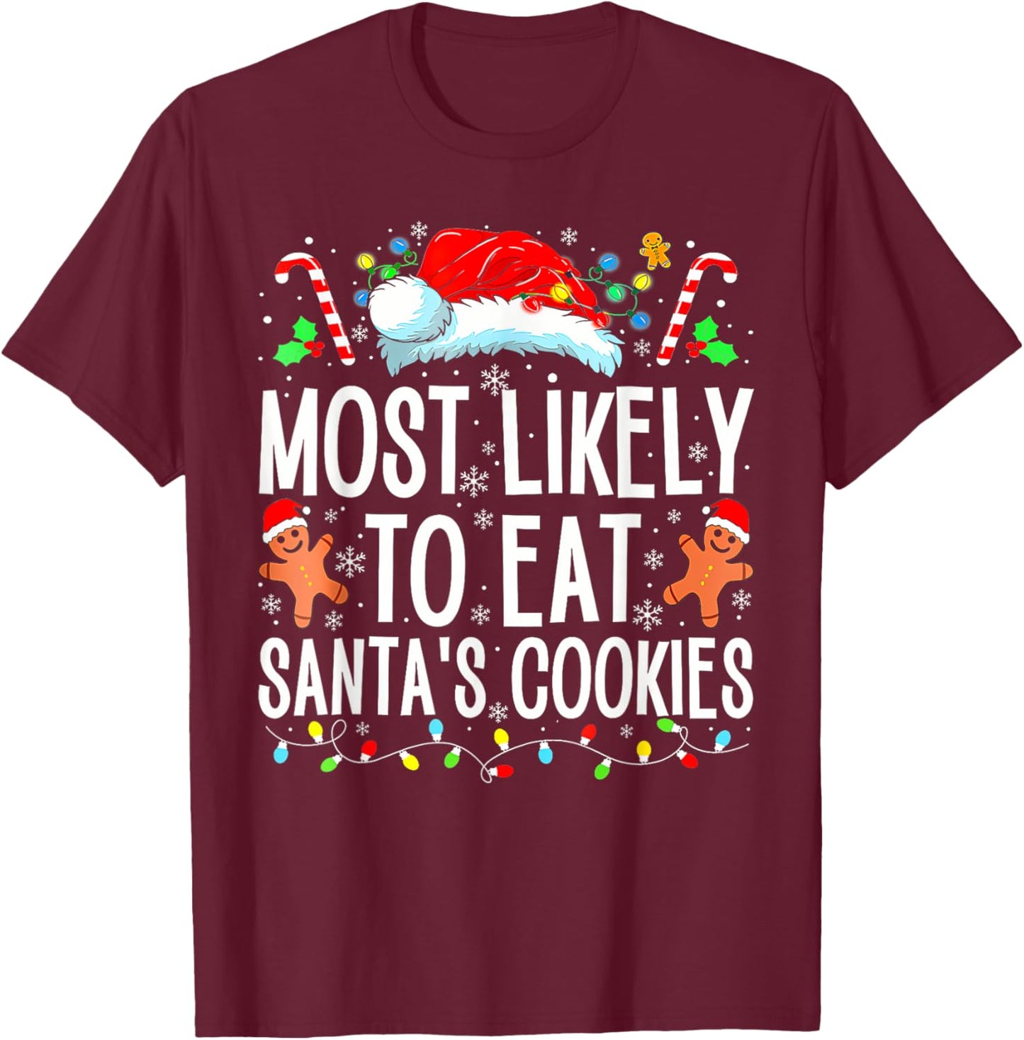 Most Likely To Eat Santas Cookies Family Christmas Holiday T-Shirt - T-Shirt | Maroon