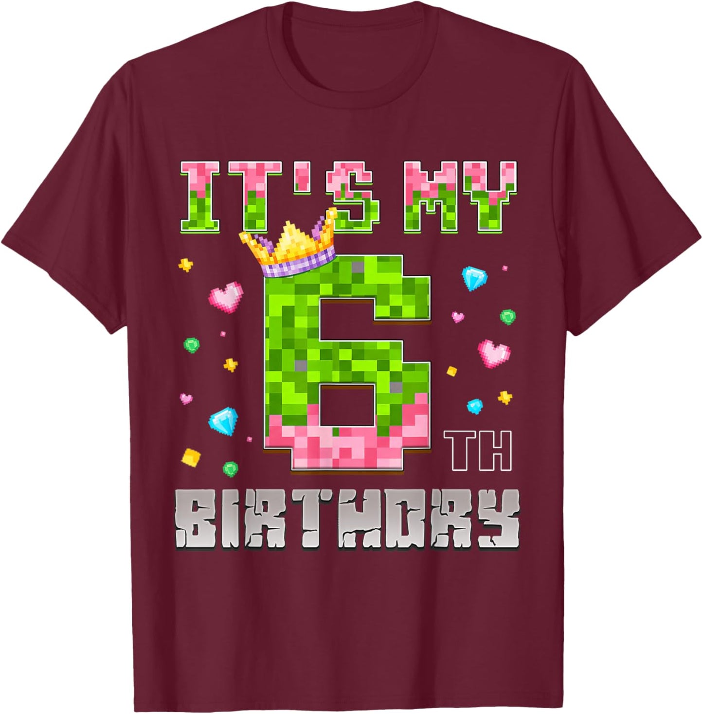 Birthday Girl Shirt It's My 6th Birthday Video Game Pixel T-Shirt - T-Shirt | Maroon