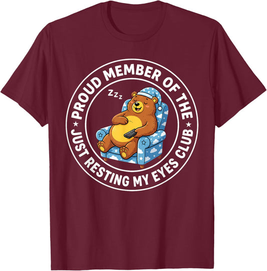 Just Resting My Eyes Club Proud Member Funny Napping Dad T-Shirt - T-Shirt | Maroon