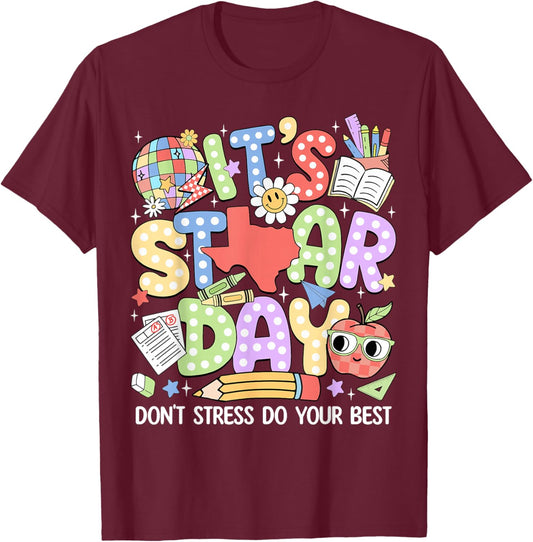 It's Staar Day Don't Stress Do Your Best Test Day Teacher T-Shirt - T-Shirt | Maroon