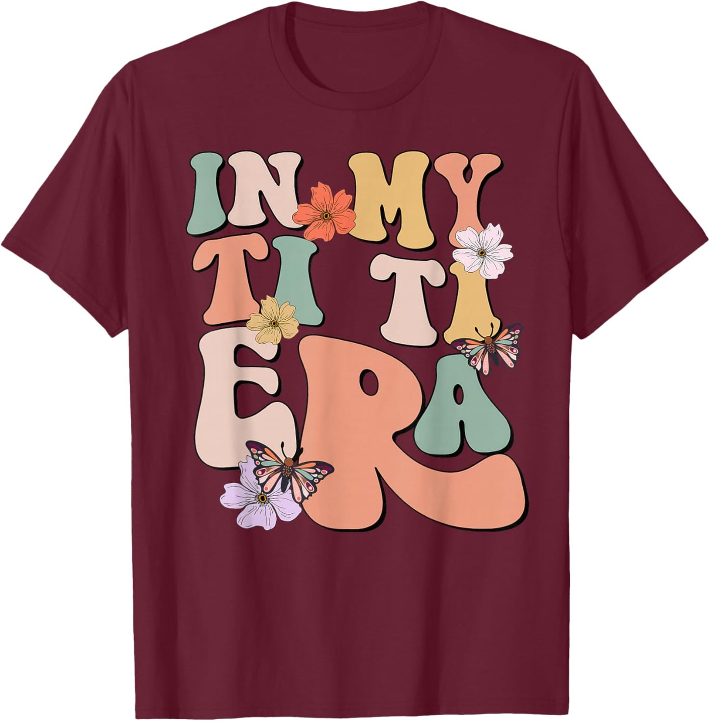Retro Groovy In My Ti Ti Era Butterfly Mother's Day T-Shirt - T-Shirt | Maroon