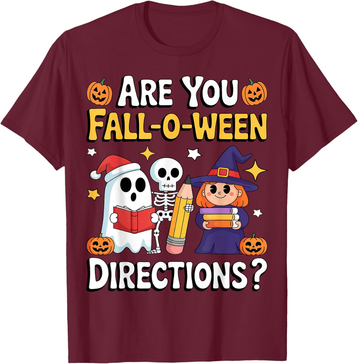 are You Fall O Ween Directions Funny Halloween Teacher Ghost T-Shirt - T-Shirt | Maroon