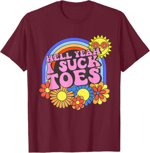 Inappropriate Hell Yeah I Suck Toes Embarrassing Adult Humor T-Shirt - T-Shirt | Maroon