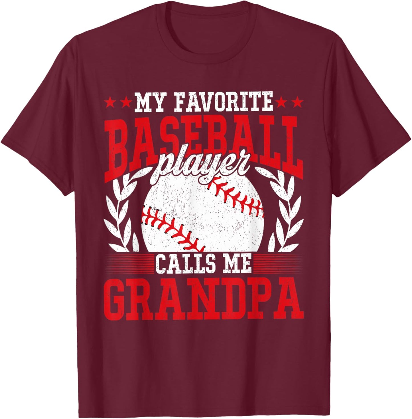 My Favorite Baseball Player Calls Me Grandpa T-Shirt - T-Shirt | Maroon