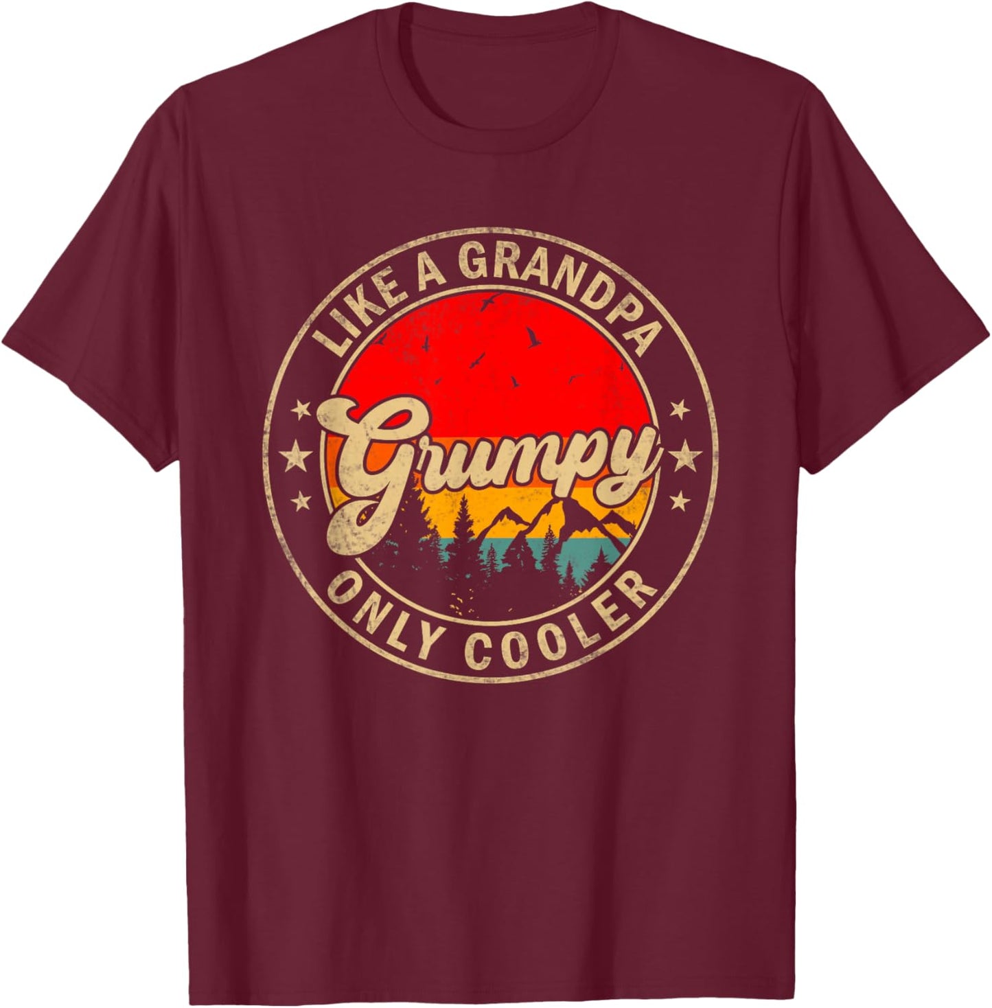 Grumpy Like A Grandpa Only Cooler Funny Papa Grandpa T-Shirt - T-Shirt | Maroon