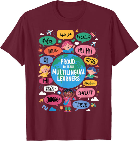 Proud to Teach Multilingual Learners Language T-Shirt - T-Shirt | Maroon