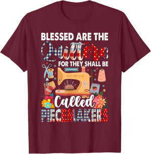 Quilting Blessed Are The Quilters Called Piecemakers T-Shirt - T-Shirt | Maroon