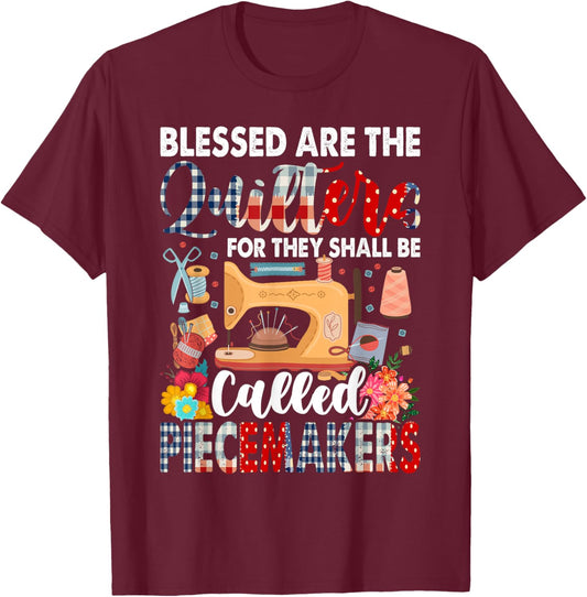 Quilting Blessed Are The Quilters Called Piecemakers T-Shirt - T-Shirt | Maroon