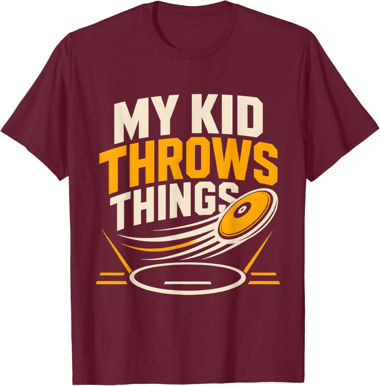 Discus Mom My Kid Throws Things T-Shirt - T-Shirt | Maroon