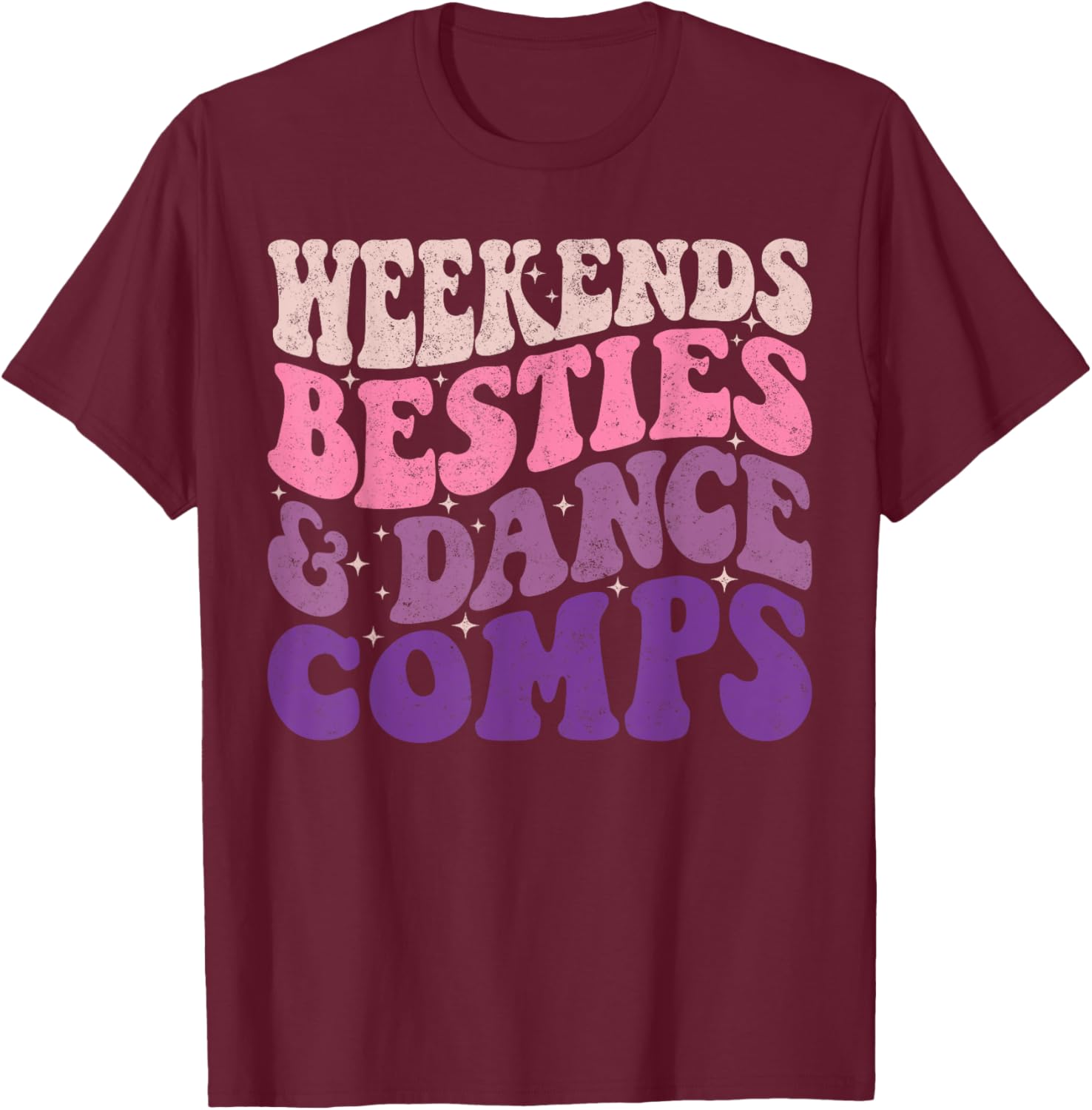 Weekends Besties Dance Comps Groovy Cheer Dance Mom Daughter T-Shirt - T-Shirt | Maroon