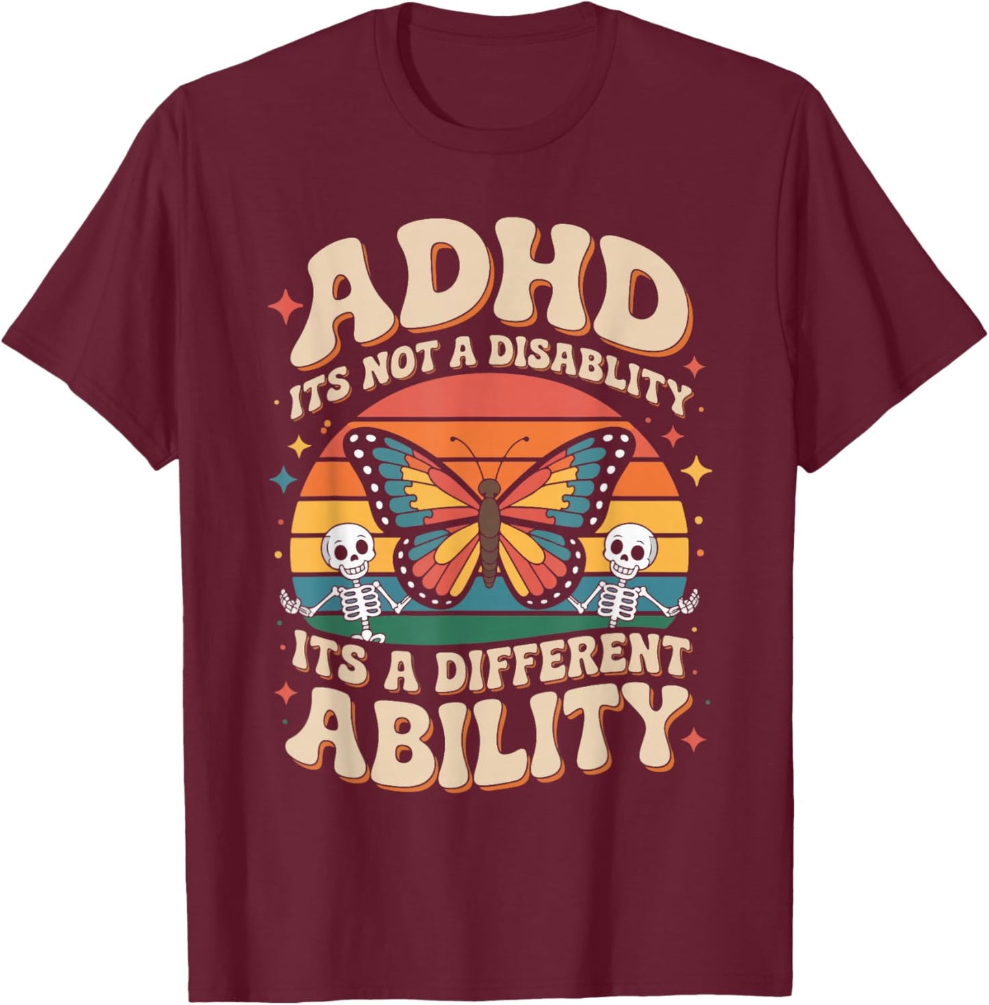 ADHD It's Not A Disability It's A Different Ability T-Shirt - T-Shirt | Maroon