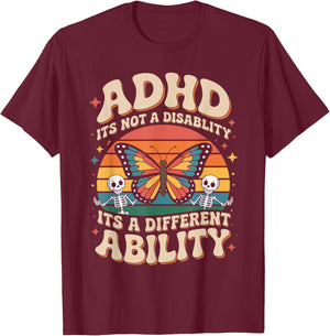 ADHD It's Not A Disability It's A Different Ability T-Shirt - T-Shirt | Maroon