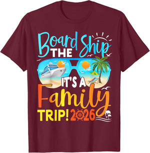 Board The Ship It's A Family Trip 2026 Group Matching Cruise T-Shirt - T-Shirt | Maroon
