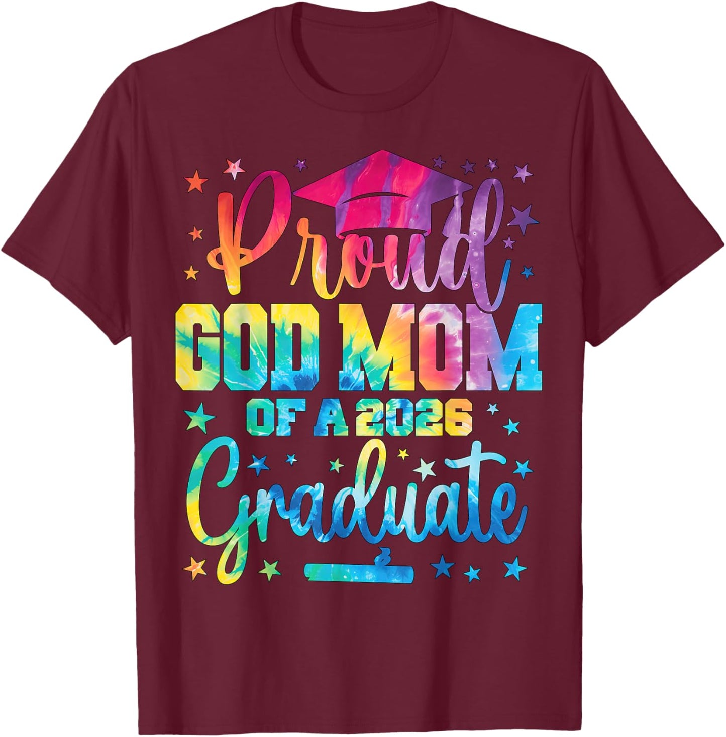 Proud God Mom of A Class of 2026 Graduate Senior Graduation T-Shirt - T-Shirt | Maroon