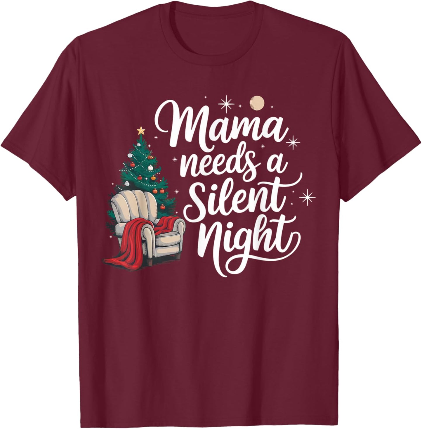 Mama needs a silent night, tired mom christmas T-Shirt - T-Shirt | Maroon