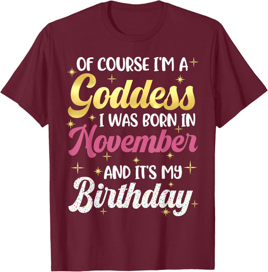 November Birthday Shirt Women Goddess Queen Its My Birthday T-Shirt - T-Shirt | Maroon