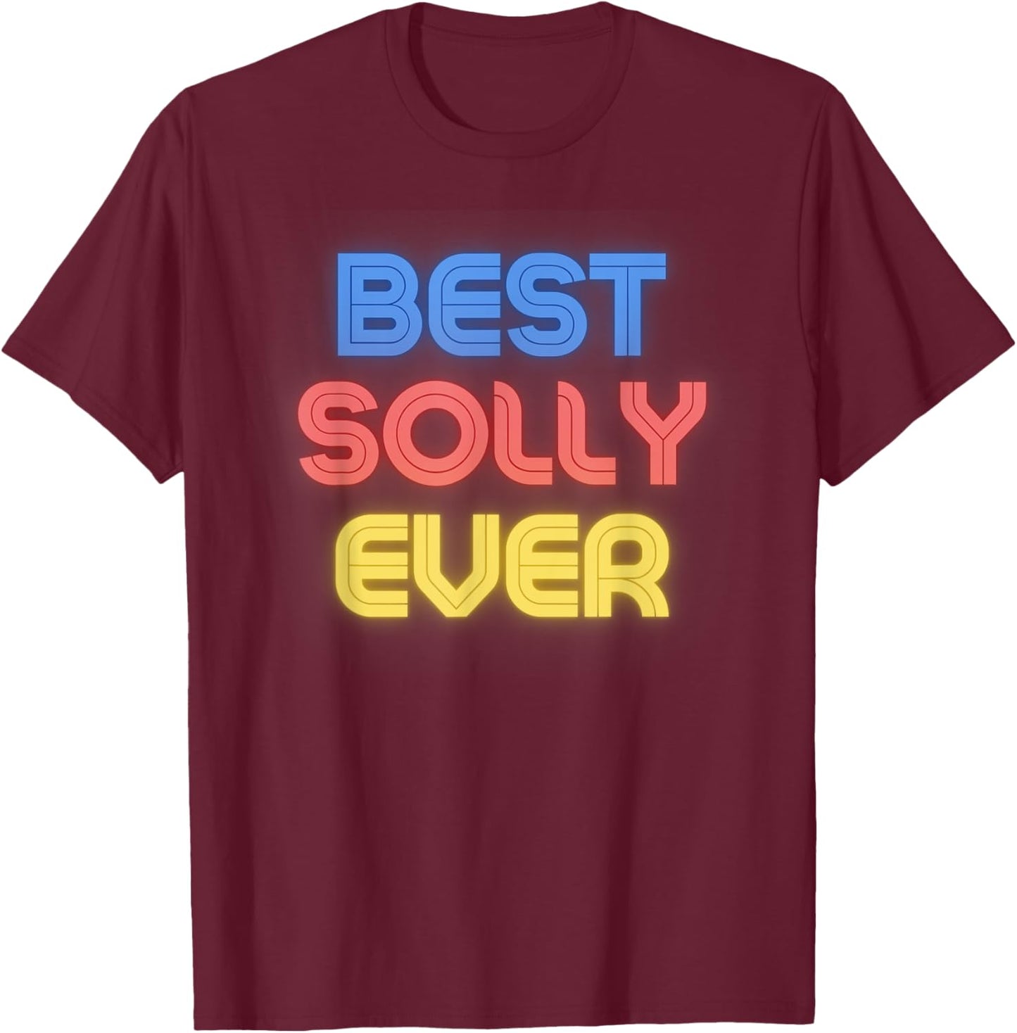 Best Solly Ever - Funny Solly Name Solly T-Shirt - T-Shirt | Maroon