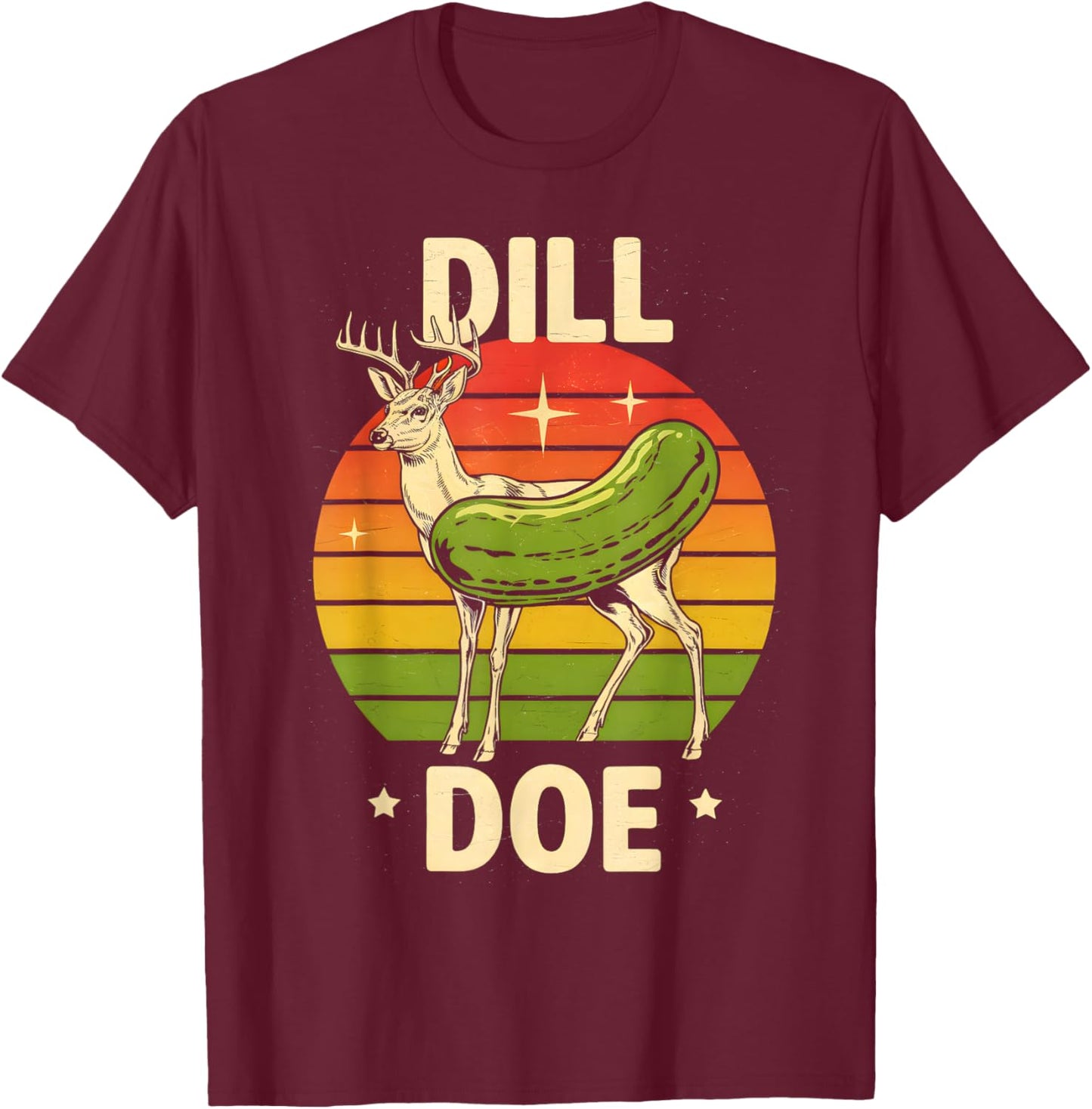 Dill Doe Funny Sarcastic Retro Groovy Deer Pickle T-Shirt - T-Shirt | Maroon