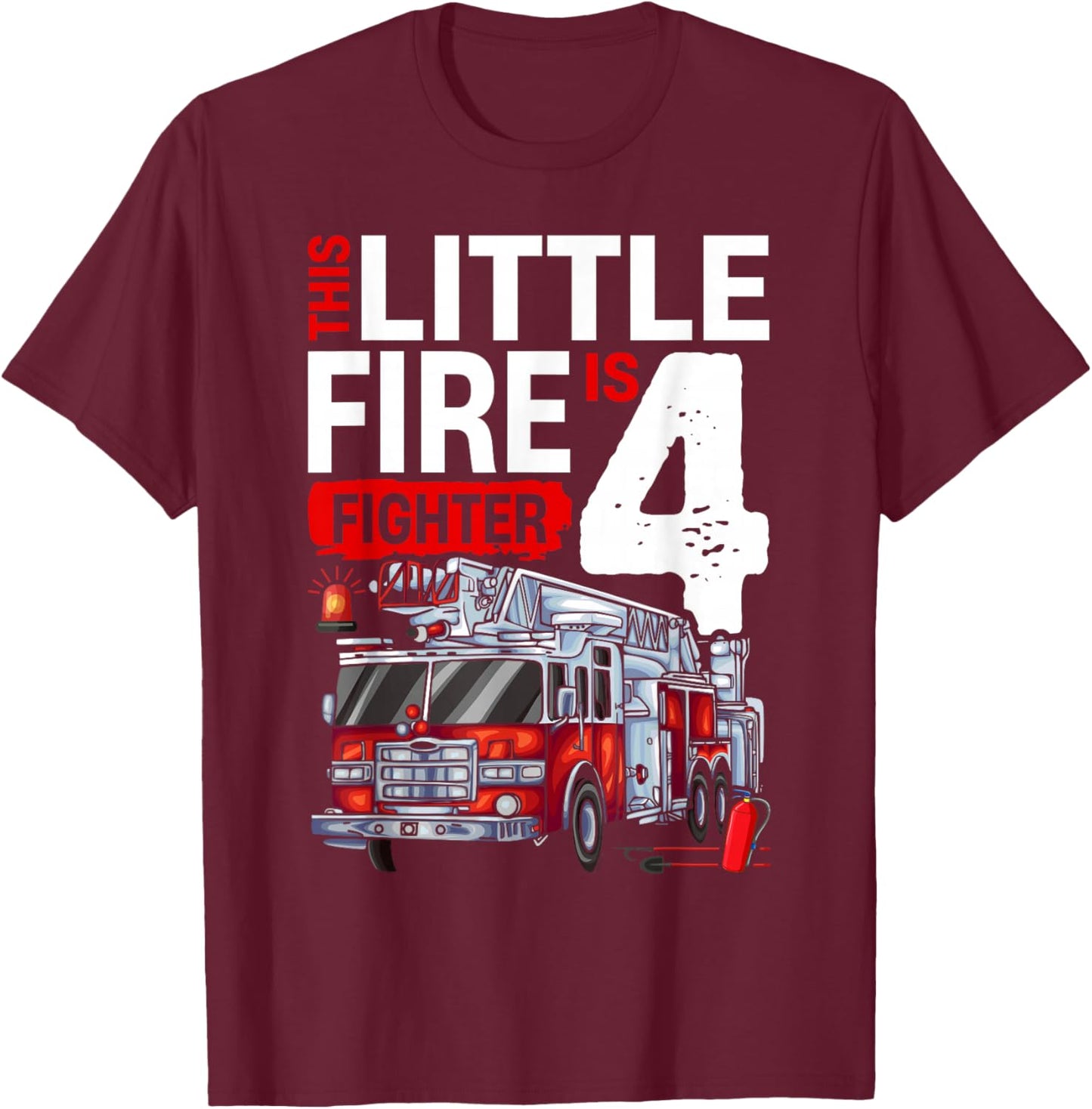 4 Year Old Firefighter Birthday Party Fire Truck 4th T-Shirt - T-Shirt | Maroon